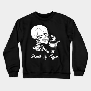 Death by Coffee Crewneck Sweatshirt